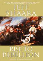 Rise to Rebellion by Jeff Shaara